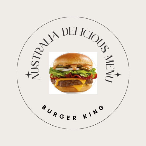 Taste the Royalty: Explore Burger King Australia’s Delicious Menu