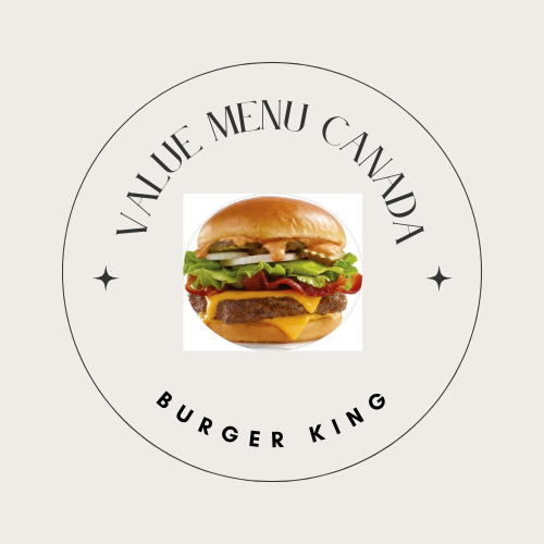 Savor the Savings: Burger King’s Best Value Picks in Canada